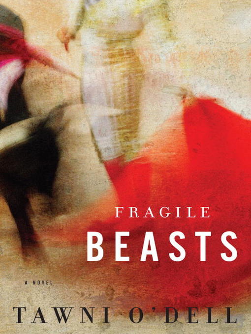 Title details for Fragile Beasts by Tawni O'Dell - Available